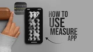 Как использовать приложение Measure на iPhone (полное руководство)