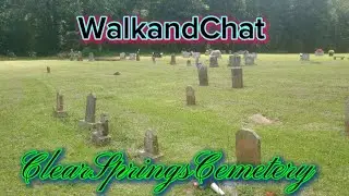 Walk and chat  at the clear springs Cemetery