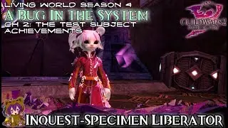 GW2 Inquest-Specimen Liberator (The Test Subject achievement)