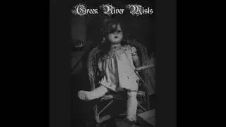 Green River Mists - The fading of all light...