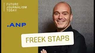 Future Journalism Today LIVE - Freek Staps, editor-in-chief ANP( E05)