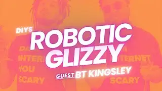 Robotic Glizzy and New Condoms on DIYS w/BT Kingsley