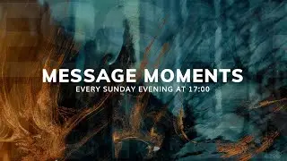 Message Moments || 25 January 2026