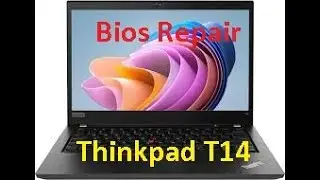 How to Fix Lenovo THINKPAD T14 Black Screen (BIOS Repair)