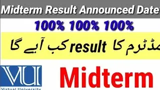 Virtual University Midterm Result Announced 2022 || VU Midterm Result Announced Date | VU Result
