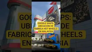 Hot Wheels Malaysia GOOGLE MAPS Where is it? @Mattel @HotWheels #automobile #toys #cars