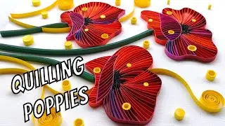 Quilling Poppies | Quilling Poppy | Quilling Paper Art | Paper Flowers