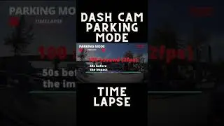 Dash Cam Parking Mode Time Lapse