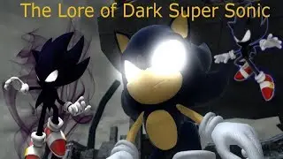 The Lore of Dark Super Sonic