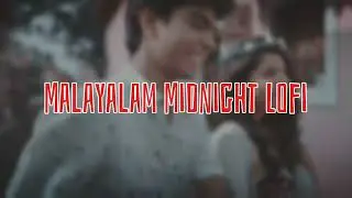 Malayalam Midnight Lofi | Playlists | #lofi #lofimusic #songs  #malayalamlofi #malayalamsongs #fyp