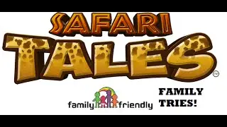 Safari Tales - Family Friendly - Family Tries