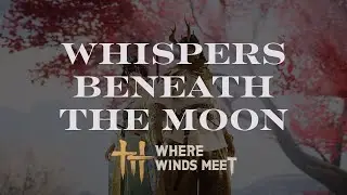 Quest: Whispers Beneath the Moon | Where Winds Meet