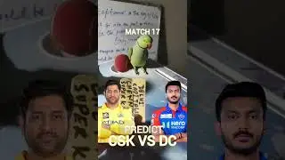 CSK VS DC  Match 17 prediction 🦜 #axarpatel #msdhoni #cricket #sports