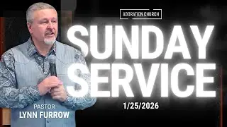 Full Sunday Morning Service | Worship & Born to Overcome - Part 3 - Pastor Lynn Furrow | 1/25/2026