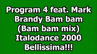 Program 4 feat. Mark Brandy - Bam bam (Italodance 2000)