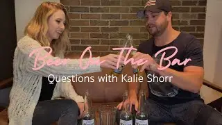 Beer On The Bar - Questions with Co-Writer, Kalie Shorr