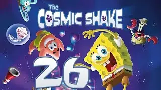 Let's Play Spongebob: Cosmic Shake, ep 26: Not an enemy I expected