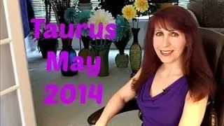 Taurus May 2014 Astrology
