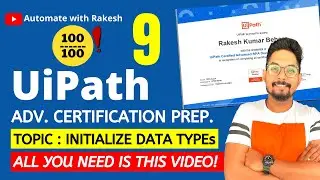 UiPath Advance Certification | Topic 9 UiPath Initialize Data Types| UiARD Certification Preparation