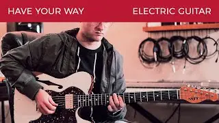 Draylin Young Music - Have Your Way (Electric Guitar Play through) by @jonatwood1587