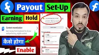 Facebook Payout Setup Setting | Your Earnings are on Hold Facebook | Fb Content Monetisation Tool