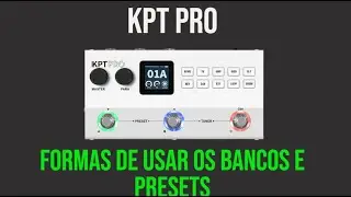 KPT PRO - Formas de usar os bancos e presets