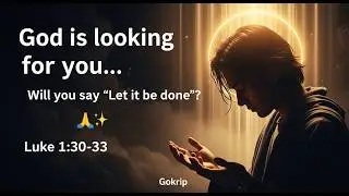 God is looking for you… will you say “Let it be done”? 🙏✨ Luke 1:30-33