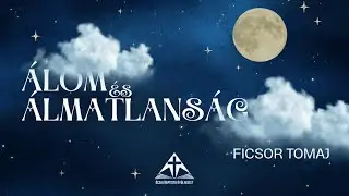 &Aacute;lom &eacute;s &aacute;lmatlans&aacute;g - Ficsor Tomaj - Vas&aacute;rnap 2026.01.25.