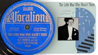 The Little Man Who Wasn't There - Ray Herbeck And His Music With Romance (1939)