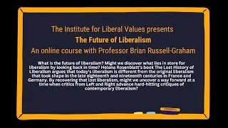 The Future of Liberalism I: Liberal Bookshelf Course