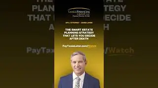 The Smart Estate Planning Strategy That Lets You Decide After Death