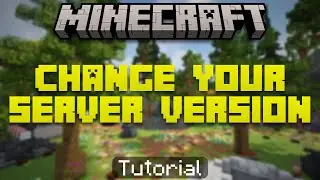 How to Change your Minecraft Server Version! Everything You Need to Know