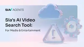Sia's Intelligent AI Video Search Tool AI for Media & Entertainment