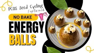 PCOS Date Energy Balls Recipe | Easy No Bake Energy Balls | Seed Cycling