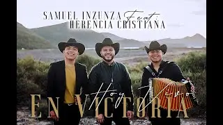 @HerenciaCristianaOficial Ft. Samuel Inzunza | Hoy Vivo en Victoria (Video Oficial)