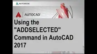 Using the ADDSELECTED Command in AutoCAD 2017