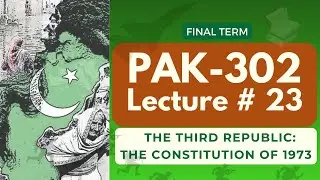 PAK302 Short Lecture | Final Term Lecture 23 | Best Easy Lecture For Final Term Preparation