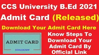 CCS University B.Ed 2021 Admit Card (Released)-Steps To Download CCS University B.Ed Admit Card 2021