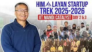IIT Mandi Catalyst | Himalayan Startup Trek HST 2025 - 2026 | Day 2 & 3