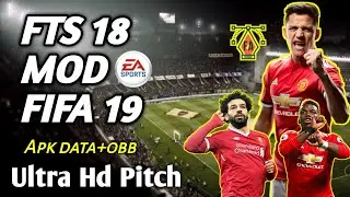 FTS 18 MOD FIFA 19 Android Offline &bull;200Mb&bull; Best Graphics (Ultra hd pitch,latest squad etc)