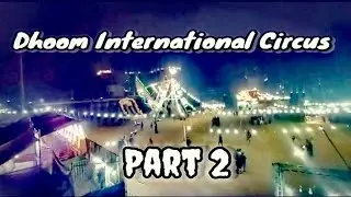 dhoom international circus Pakistan | circus vlog