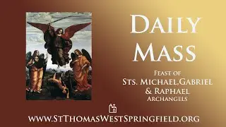 Daily Mass Monday, September 29, 2025