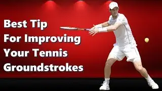 Best Tennis Tip for Improving Tennis Groundstrokes   Prepare Early