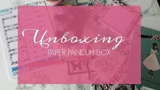 Paper Panduh Unboxing| February Subscription Box