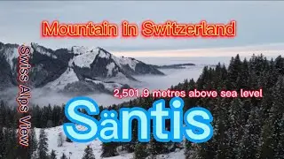 Säntis | Mountain in Switzerland | Swiss Alps View