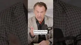 Hire Family to Be on Your Board of Advisors