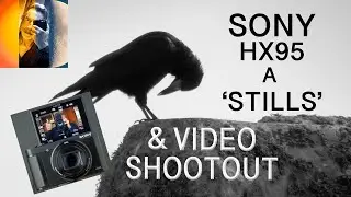 Mini Review SONY HX95 Camera 30x Zoom Lens With Stills & Video Shoot