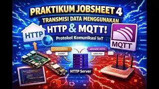 Jobsheet 4 - Transmisi Data Menggunakan Protocol HTTP dan MQTT