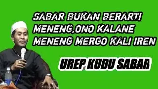 SABAR  !! Bukan Kog Meneng,Mungkin Iso Kali iren Wkk KH Anwar Zahid Terbaru