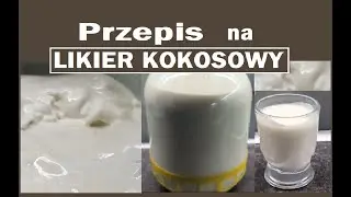 Likier kokosowy przepis